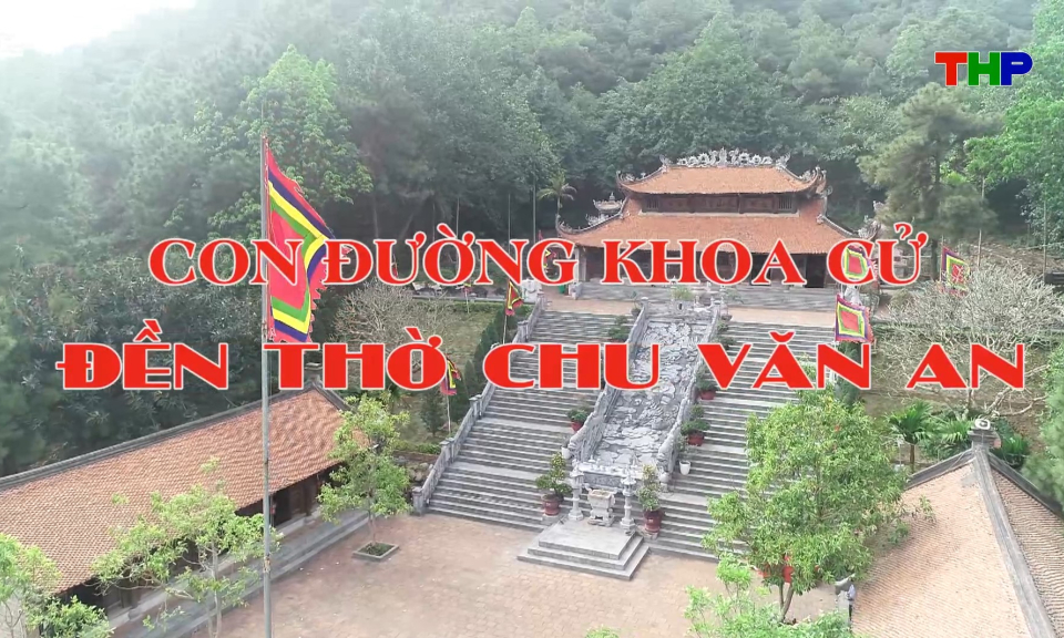 H&agrave;nh tr&igrave;nh đỏ: Con đường khoa cử - Đền thờ Chu Văn An