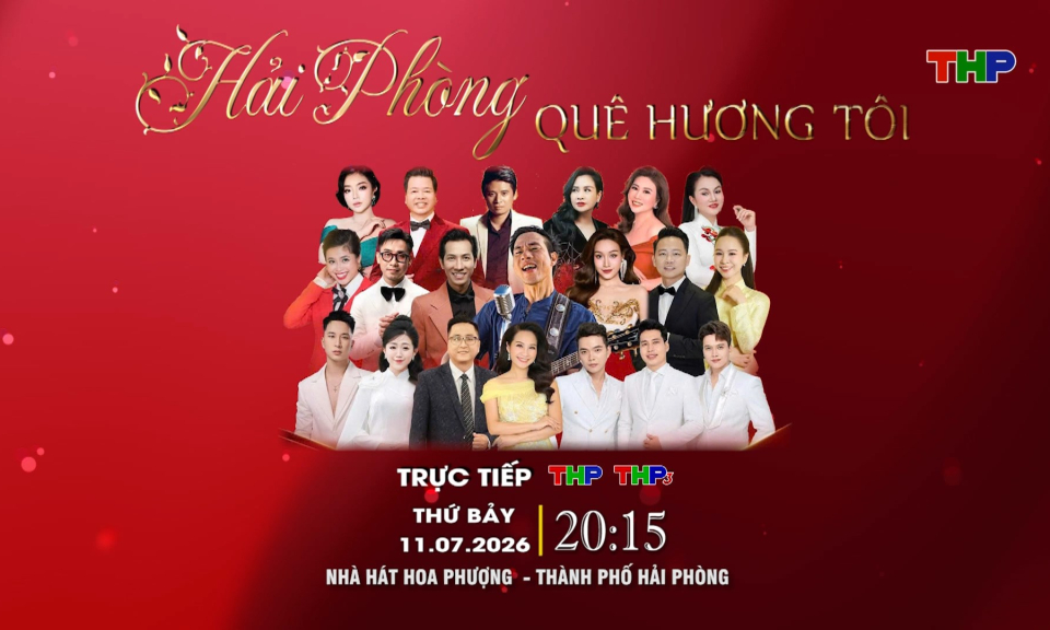Chương tr&igrave;nh nghệ thuật "Hải Ph&ograve;ng qu&ecirc; hương t&ocirc;i"