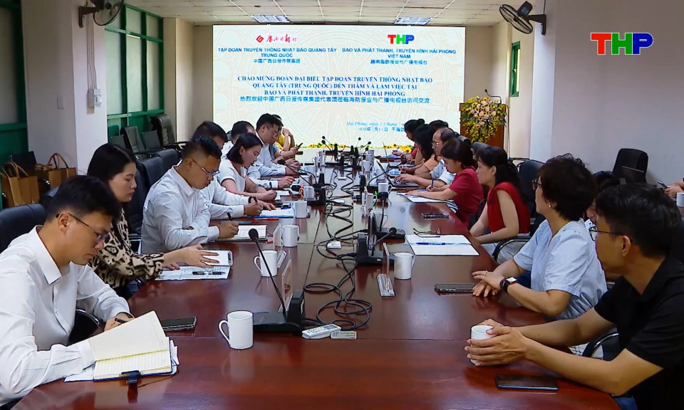 Hợp t&aacute;c B&aacute;o v&agrave; ph&aacute;t thanh, truyền h&igrave;nh Hải Ph&ograve;ng - Tập đo&agrave;n Truyền th&ocirc;ng Nhật b&aacute;o Quảng T&acirc;y (Trung Quốc)