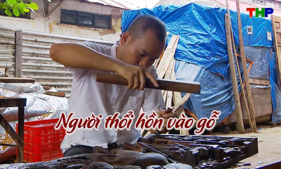 Chạm Hải Ph&ograve;ng: Người thổi hồn v&agrave;o gỗ