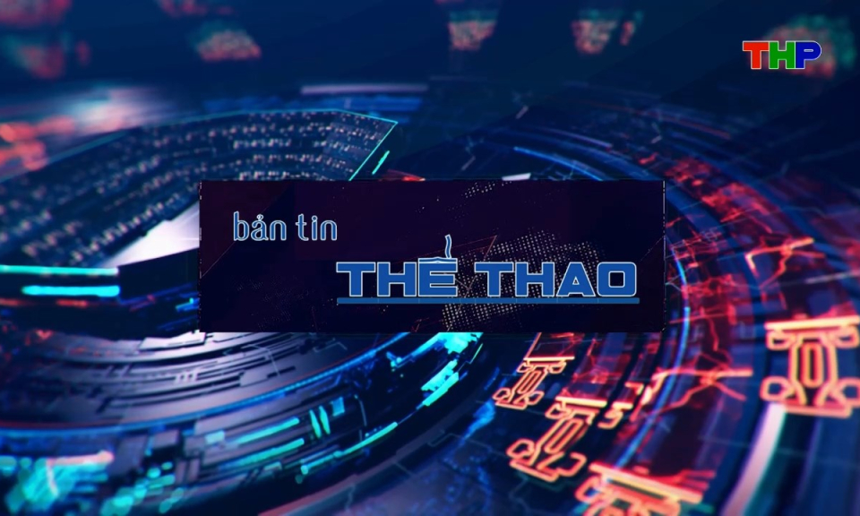 Bản tin thể thao (Số 221)