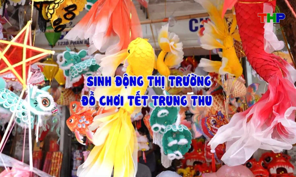 Chạm Hải Ph&ograve;ng: Sinh động thị trường đồ chơi tết Trung thu