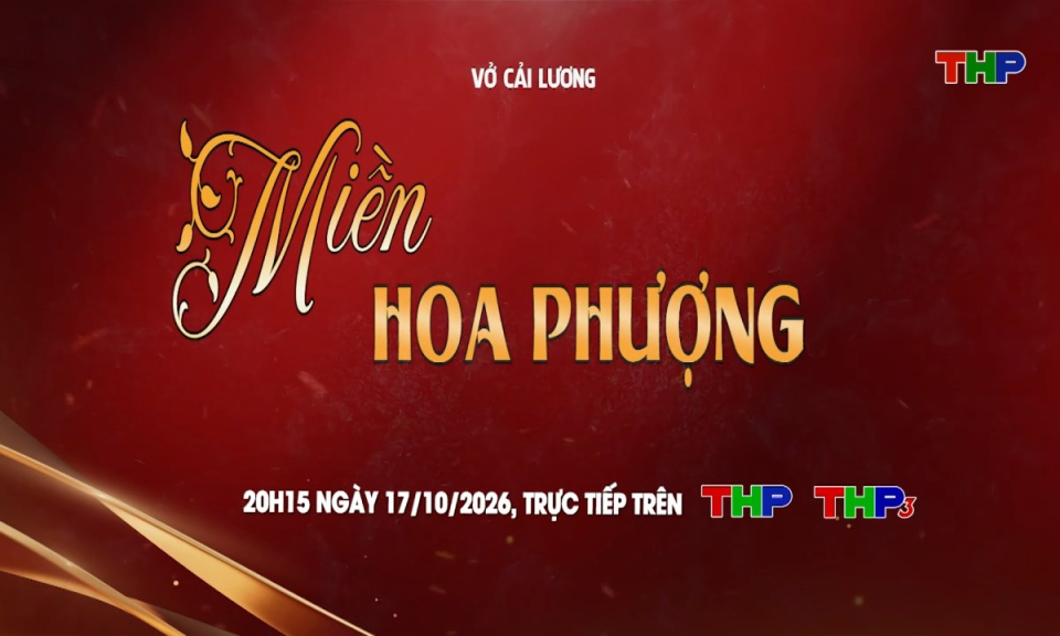 Rao s&oacute;ng S&acirc;n khấu truyền h&igrave;nh (Số 71): Miền hoa phượng