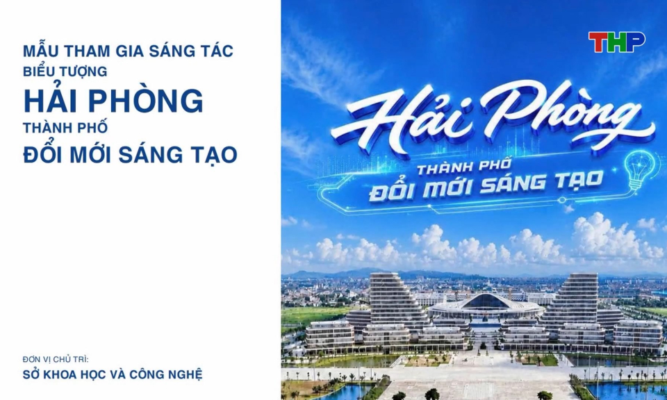 Bình chọn biểu tượng cho thương hiệu “Hải Phòng - Thành phố đổi mới sáng tạo”