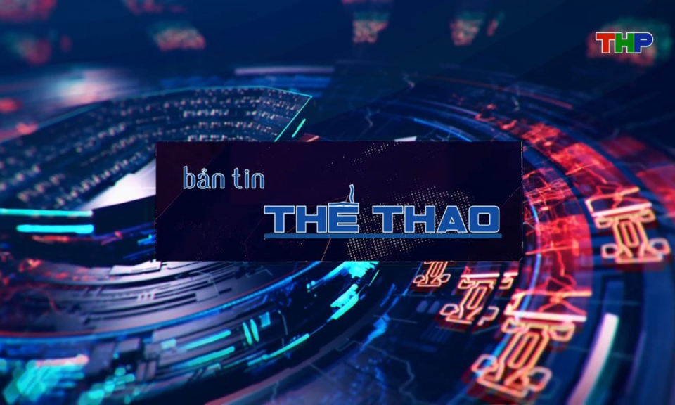 Bản tin thể thao (Số 252)